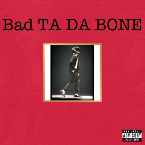 Bad ta da bone | Boomplay Music