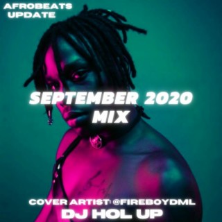 (NEW SONGS) September 2020 Afrobeats Update Mix Feat Fireboy Burna Boy Tiwa Savage Patoranking Gabzy