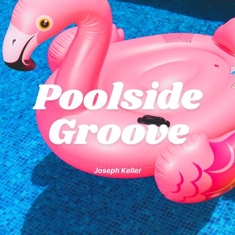 Poolside Groove | Boomplay Music