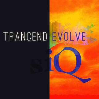 Transcend, Evolve