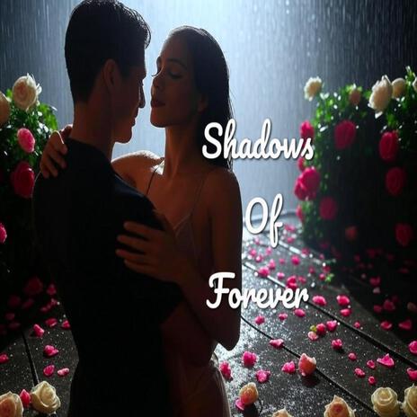 Shadows of Forever | Boomplay Music