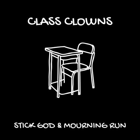 CLASS CLOWNS ft. Mourning Run | Boomplay Music