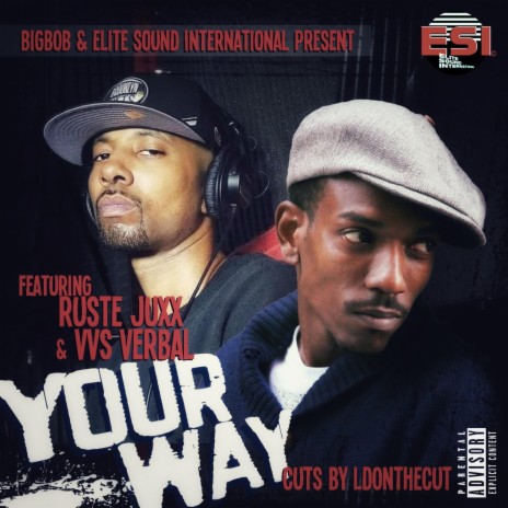 Your Way ft. Ruste Juxx & Vvs Verbal | Boomplay Music