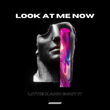 Look At Me Now ft. Ahh Bout It | Boomplay Music