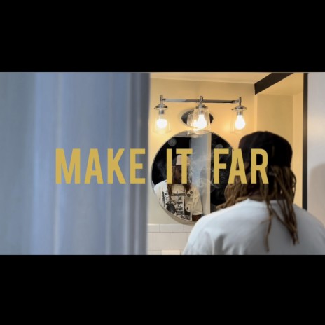 MAKE IT FAR | Boomplay Music