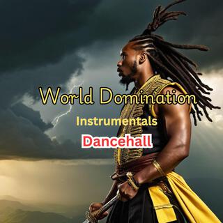 World Domination Dancehall Instrumentals