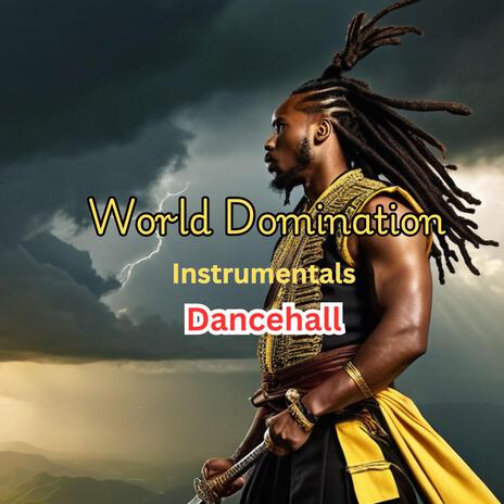 World Domination Dancehall Instrumentals | Boomplay Music