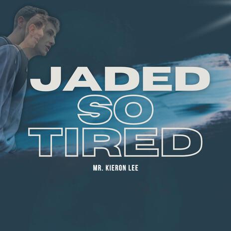 Jaded (So Tired) | Boomplay Music