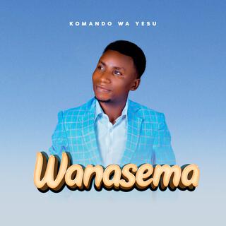 Wanasema