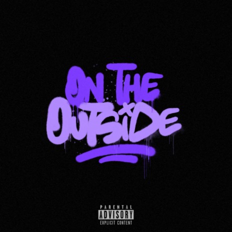 ON THE OUTSIDE | Boomplay Music