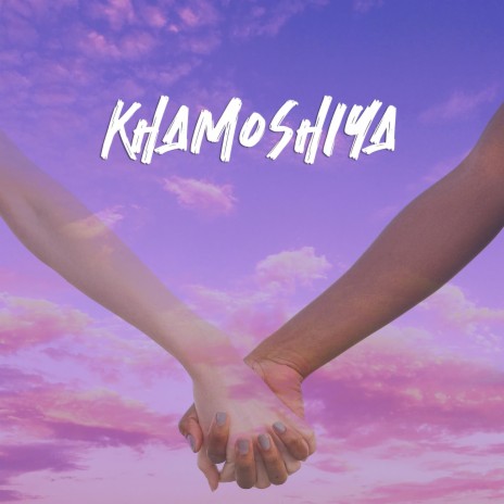Khamoshiya | Boomplay Music