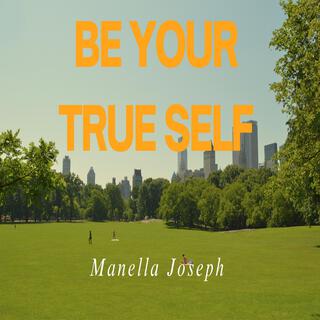 Be Your True Self lyrics | Boomplay Music