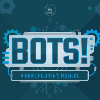 Bots! (A New Children's Musical)