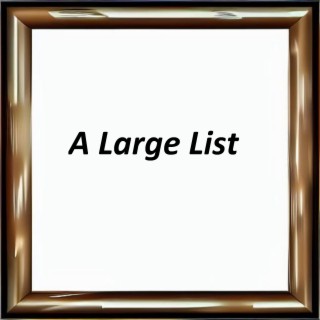 A Large List