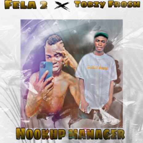 HookUp Manager ft. Dj Sturmy paparazy & Tomzy Frosh | Boomplay Music