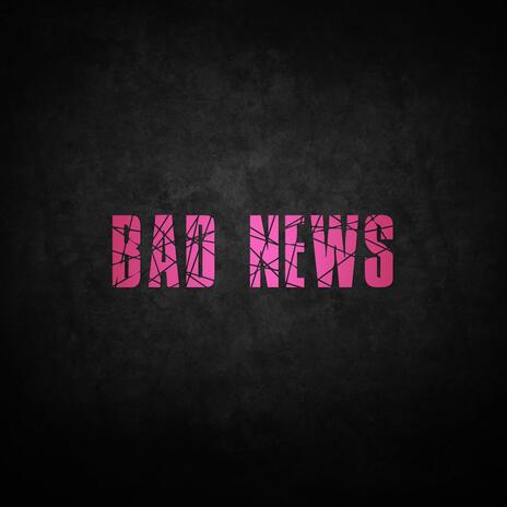 Bad News ft. Rap Remote | Boomplay Music