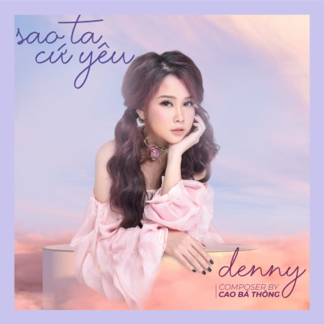 Sao Ta Cứ Yêu | Boomplay Music