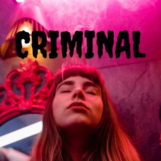 Criminal lyrics | Boomplay Music