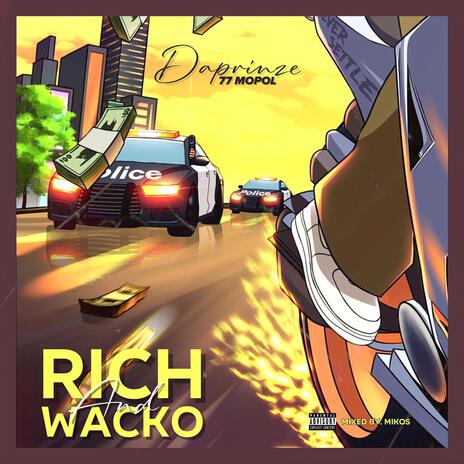 RICH AND WACKO | Boomplay Music