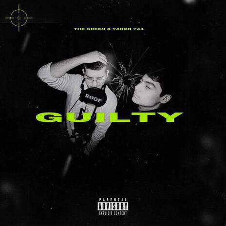 GUILTY ft. THE GREEN | Boomplay Music