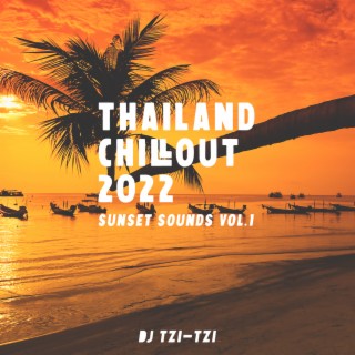 Thailand Chillout 2022: Sunset Sounds Vol.1