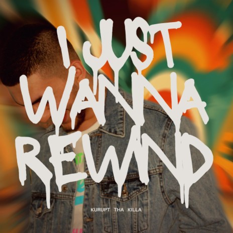 I Just Wanna Rewind | Boomplay Music