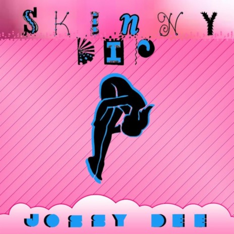 Skinny D!p | Boomplay Music