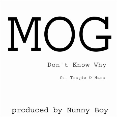 Don't Know Why ft. Tragic O'Hara | Boomplay Music