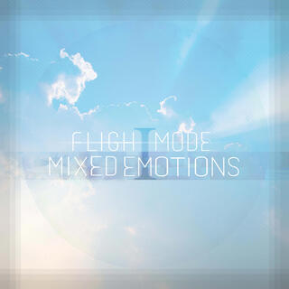 Flight Mode I: Mixed Emotions