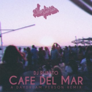 Cafe Del Mar (A Daydream Person Remix)