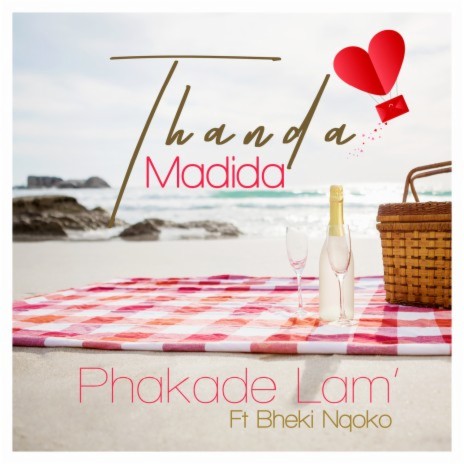 Phakade Lam' ft. Bheki Nqoko | Boomplay Music