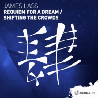 Requiem for a Dream / Shifting The Crowds