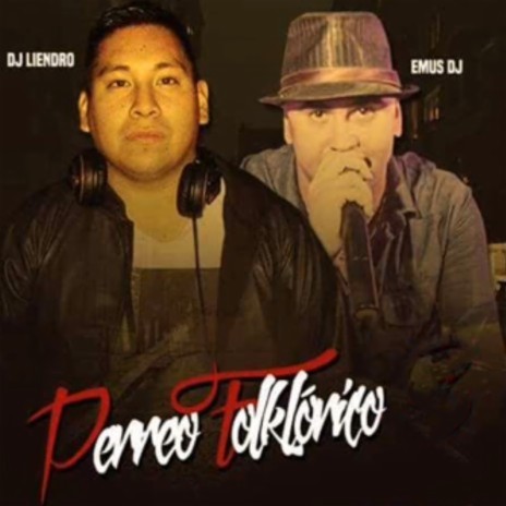 Perreo Folklórico ft. DJ Liendro | Boomplay Music