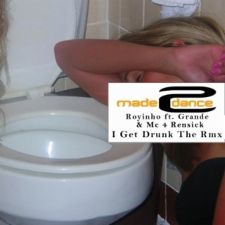 I Get Drunk The Rmx