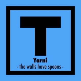 The Walls Have Spoons