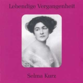 Lebendige Vergangenheit - Selma Kurz