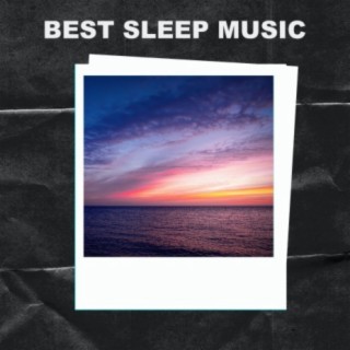 Best Sleep Music