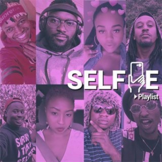 The Selfie Playlist | Boomplay Music