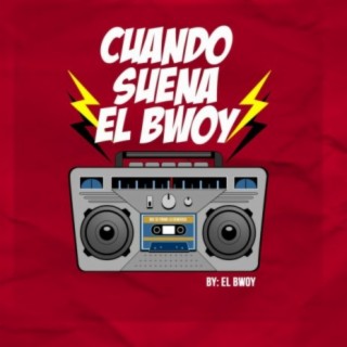 Cuándo Suena El Bwoy