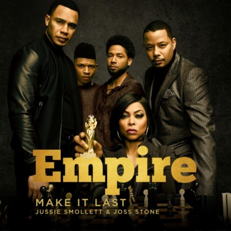 Make It Last (From "Empire") ft. Jussie Smollett & Joss Stone | Boomplay Music