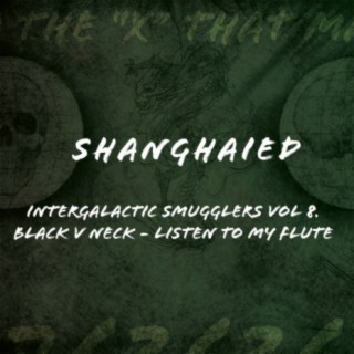 Intergalactic Smugglers, Vol. 8. Shanghaied Records