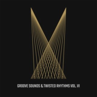 Groove Sounds & Twisted Rhythms, Vol. VI