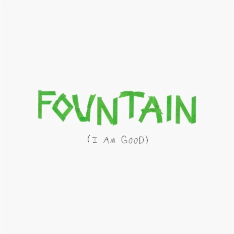 Fountain (I Am Good) (Live) | Boomplay Music