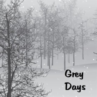 Grey Days