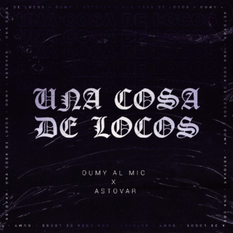 Una Cosa de Locos ft. AsTovar | Boomplay Music