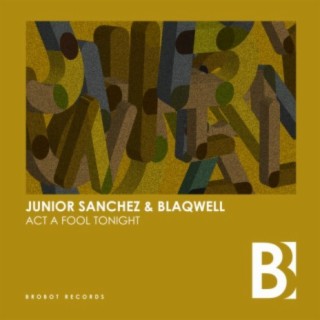 Junior Sanchez & Blaqwell