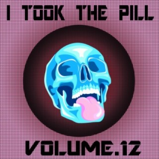 I Took The Pill, Vol. 12