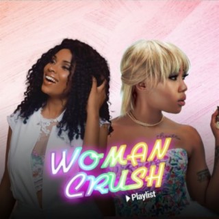 Woman Crush Playlist!!