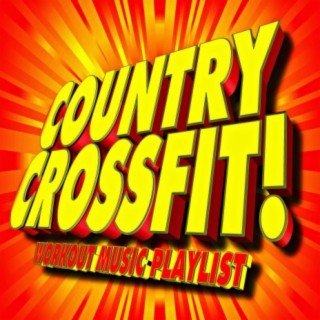 Country Crossfit! Workout Music Playlist