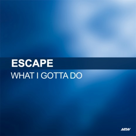 What I Gotta Do | Boomplay Music